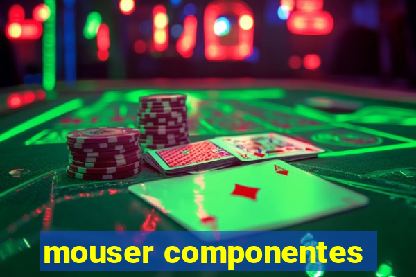 mouser componentes